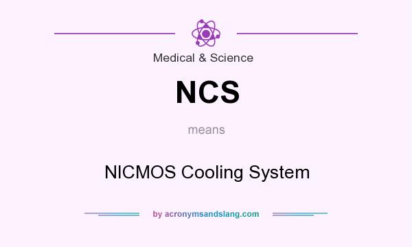 What does NCS mean? It stands for NICMOS Cooling System