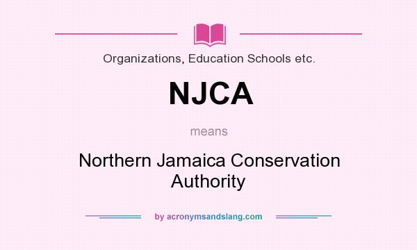 What does NJCA mean? It stands for Northern Jamaica Conservation Authority