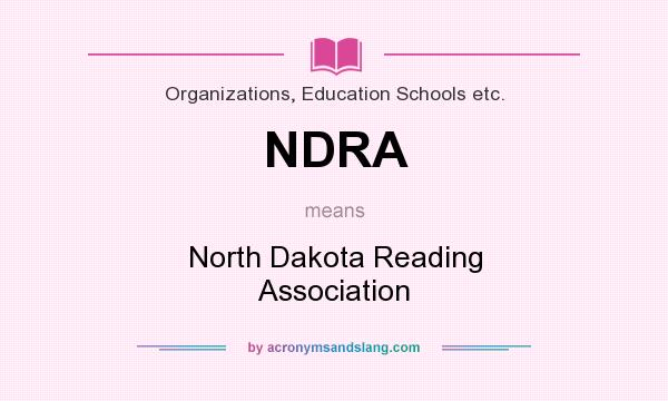 What does NDRA mean? It stands for North Dakota Reading Association