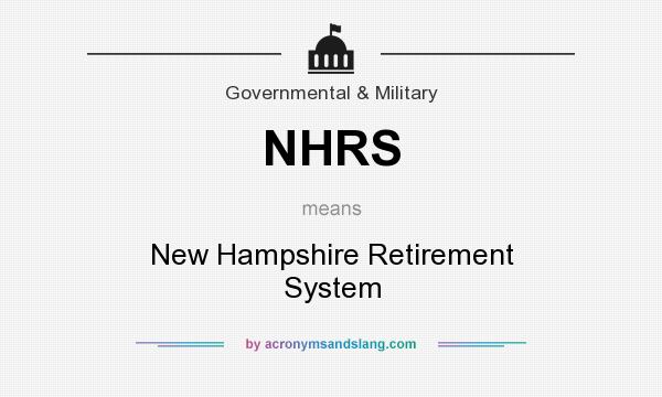 What does NHRS mean? It stands for New Hampshire Retirement System
