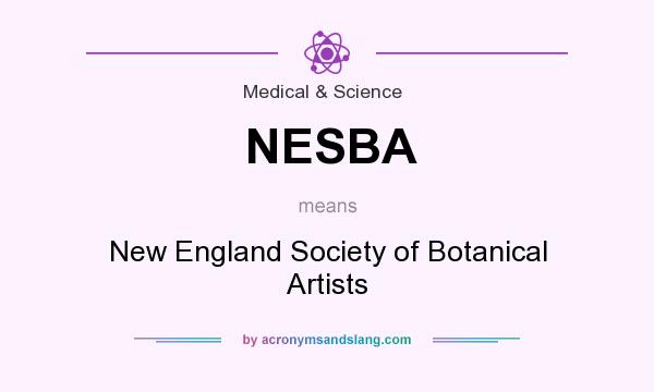 What does NESBA mean? It stands for New England Society of Botanical Artists