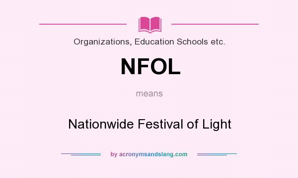 What does NFOL mean? It stands for Nationwide Festival of Light