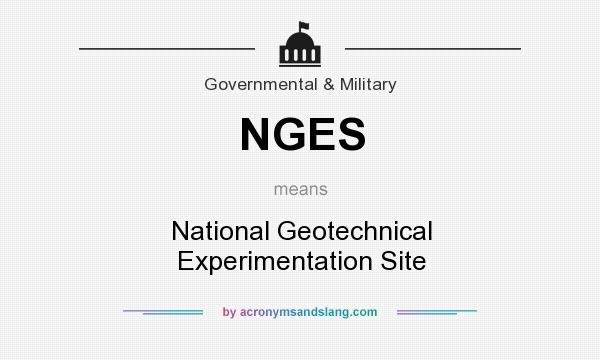 What does NGES mean? It stands for National Geotechnical Experimentation Site
