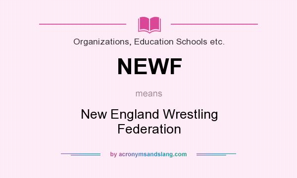 What does NEWF mean? It stands for New England Wrestling Federation