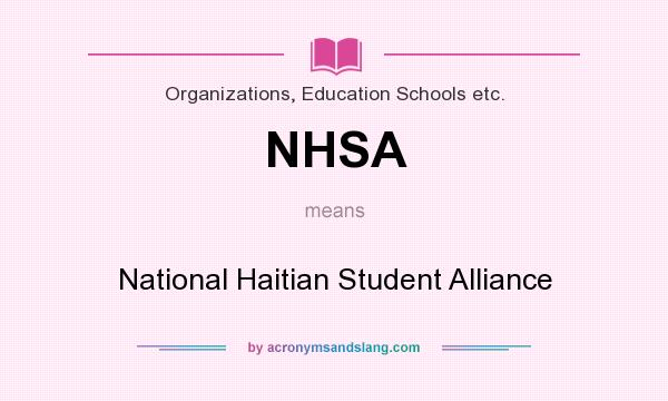 What does NHSA mean? It stands for National Haitian Student Alliance
