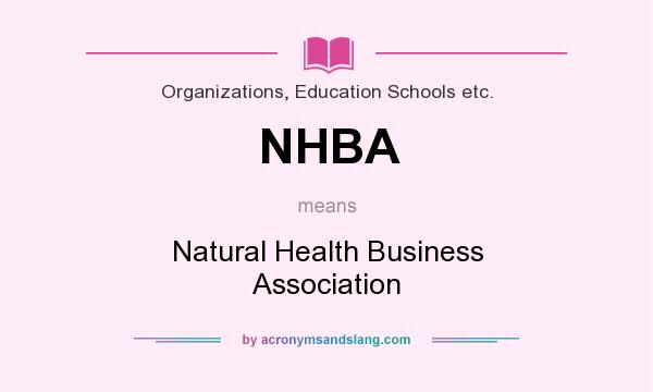 What does NHBA mean? It stands for Natural Health Business Association