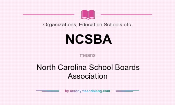 What does NCSBA mean? It stands for North Carolina School Boards Association