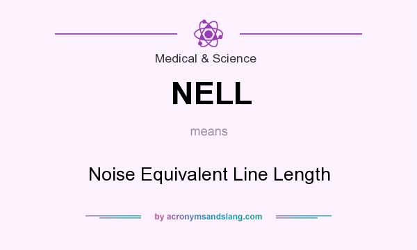 What does NELL mean? It stands for Noise Equivalent Line Length