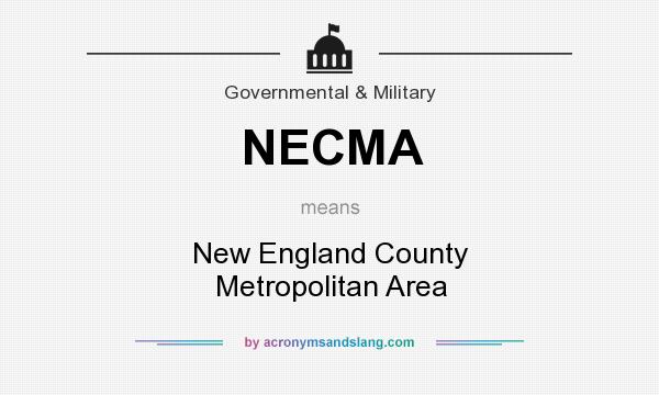 What does NECMA mean? It stands for New England County Metropolitan Area