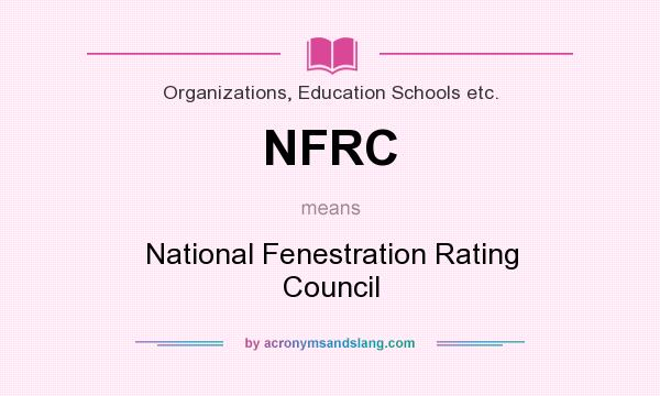 What does NFRC mean? It stands for National Fenestration Rating Council