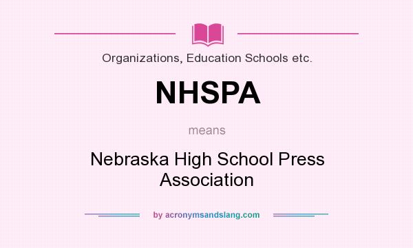 What does NHSPA mean? It stands for Nebraska High School Press Association
