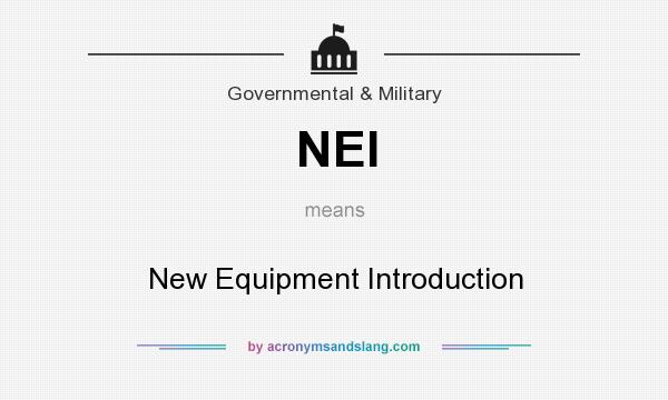 What does NEI mean? It stands for New Equipment Introduction