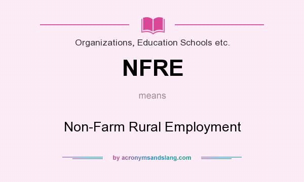 What does NFRE mean? It stands for Non-Farm Rural Employment
