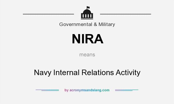 What does NIRA mean? It stands for Navy Internal Relations Activity