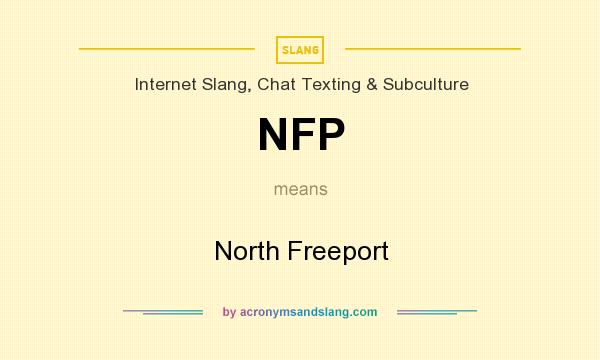 What does NFP mean? It stands for North Freeport