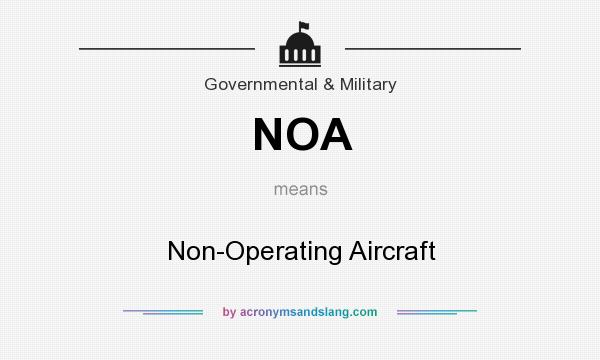 What does NOA mean? It stands for Non-Operating Aircraft
