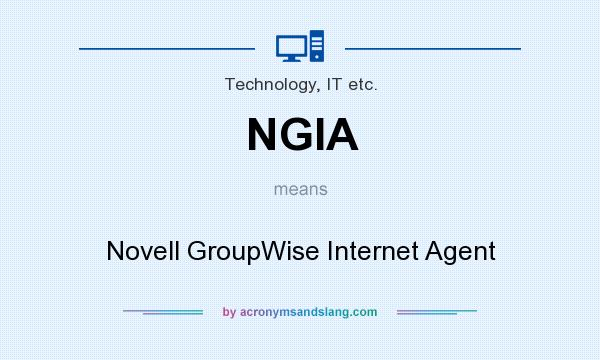 What does NGIA mean? It stands for Novell GroupWise Internet Agent