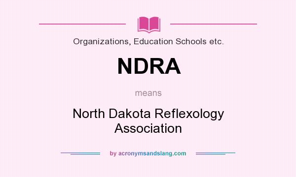 What does NDRA mean? It stands for North Dakota Reflexology Association