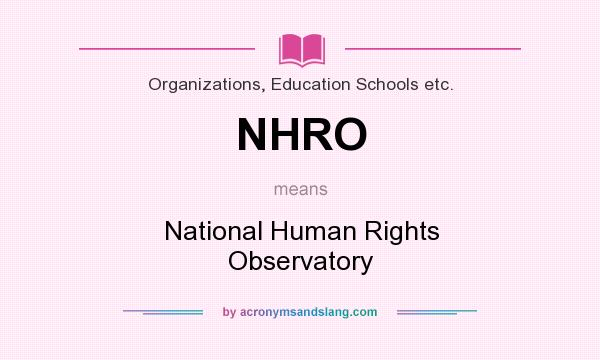What does NHRO mean? It stands for National Human Rights Observatory