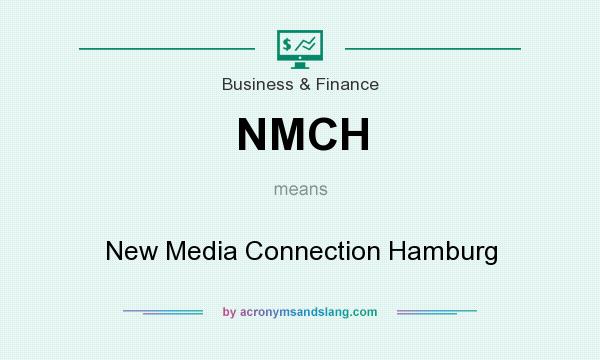 What does NMCH mean? It stands for New Media Connection Hamburg
