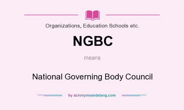 What does NGBC mean? It stands for National Governing Body Council