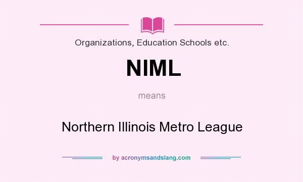 What does NIML mean? It stands for Northern Illinois Metro League