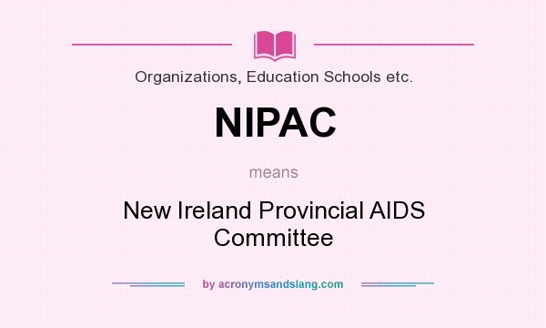 What does NIPAC mean? It stands for New Ireland Provincial AIDS Committee