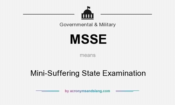 What does MSSE mean? It stands for Mini-Suffering State Examination