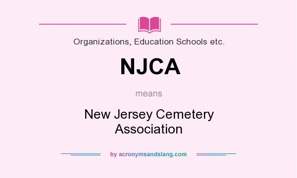 What does NJCA mean? It stands for New Jersey Cemetery Association