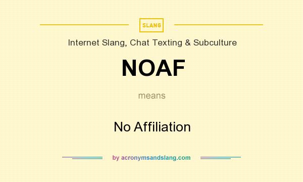 What does NOAF mean? It stands for No Affiliation