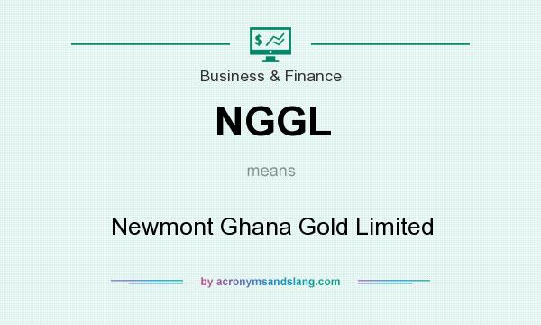 What does NGGL mean? It stands for Newmont Ghana Gold Limited