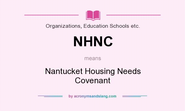 What does NHNC mean? It stands for Nantucket Housing Needs Covenant