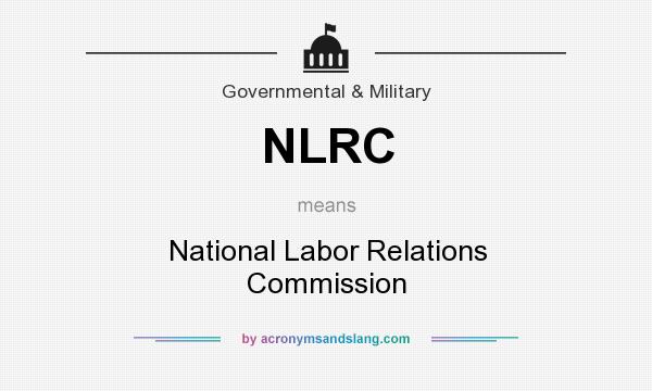 What does NLRC mean? It stands for National Labor Relations Commission