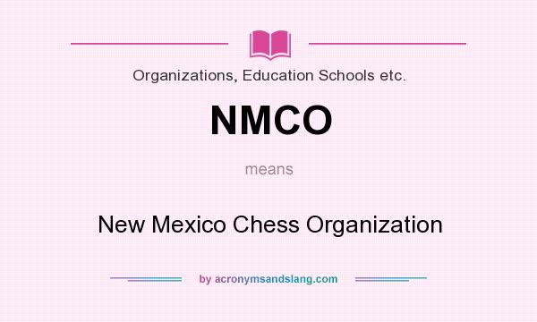What does NMCO mean? It stands for New Mexico Chess Organization