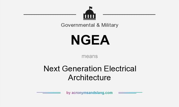 What does NGEA mean? It stands for Next Generation Electrical Architecture