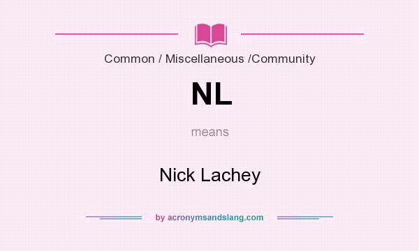 What does NL mean? It stands for Nick Lachey