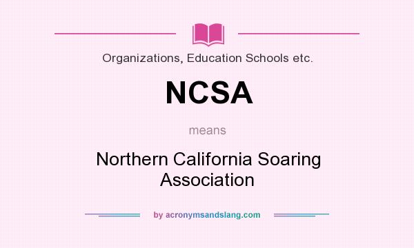 What does NCSA mean? It stands for Northern California Soaring Association