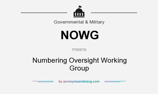 What does NOWG mean? It stands for Numbering Oversight Working Group