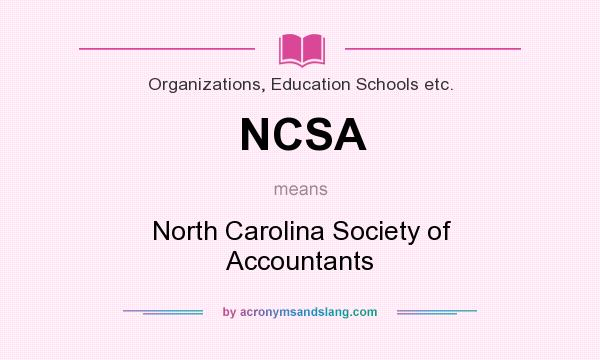 What does NCSA mean? It stands for North Carolina Society of Accountants