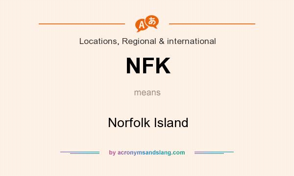 What does NFK mean? It stands for Norfolk Island