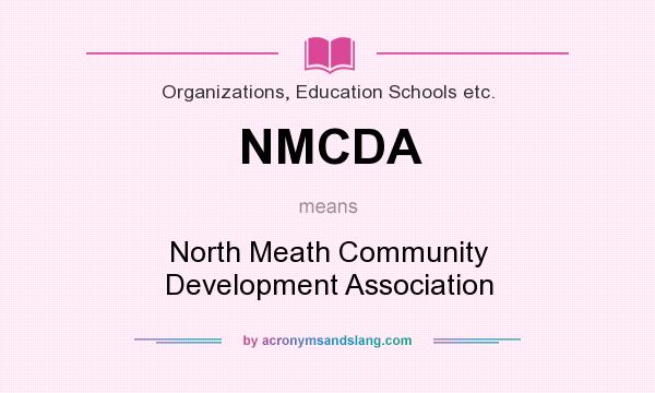 What does NMCDA mean? It stands for North Meath Community Development Association
