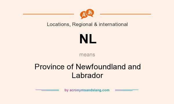 What does NL mean? It stands for Province of Newfoundland and Labrador