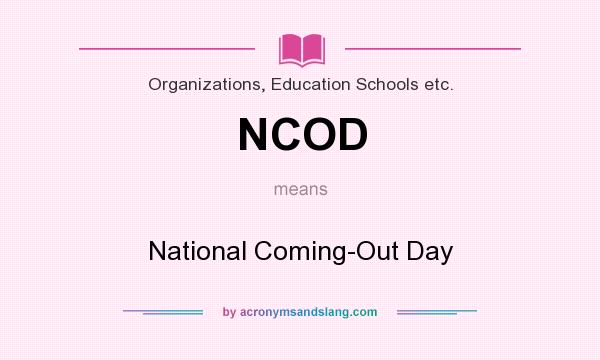 What does NCOD mean? It stands for National Coming-Out Day