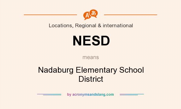 What does NESD mean? It stands for Nadaburg Elementary School District
