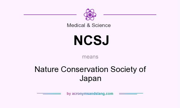 What does NCSJ mean? It stands for Nature Conservation Society of Japan