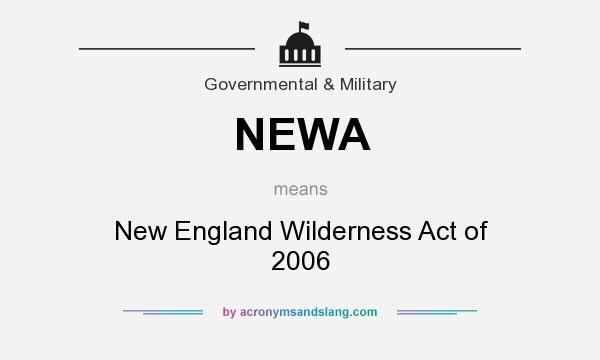 What does NEWA mean? It stands for New England Wilderness Act of 2006