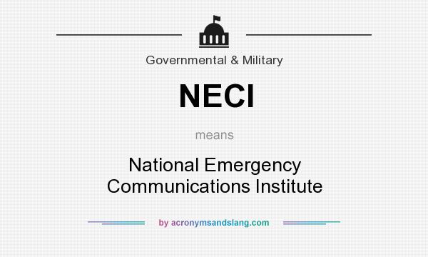 What does NECI mean? It stands for National Emergency Communications Institute