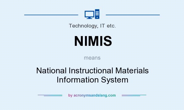 What does NIMIS mean? It stands for National Instructional Materials Information System