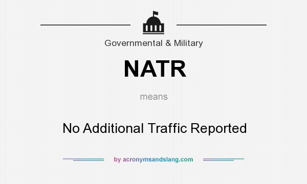 What does NATR mean? It stands for No Additional Traffic Reported