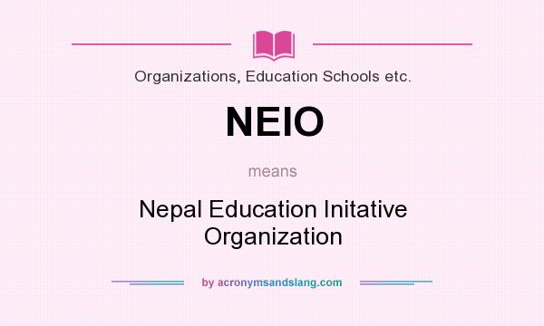 What does NEIO mean? It stands for Nepal Education Initative Organization